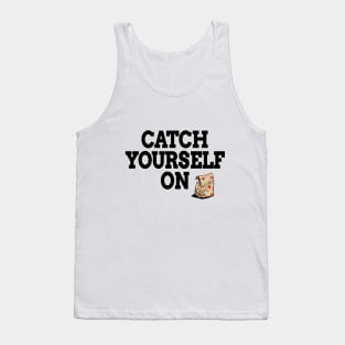 Catch Yourself On Black Text Tank Top